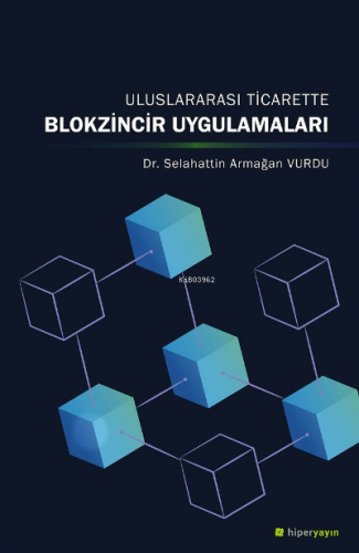 Uluslararası Ticarette Blokzincir Uygulamaları - Kitapiks.com