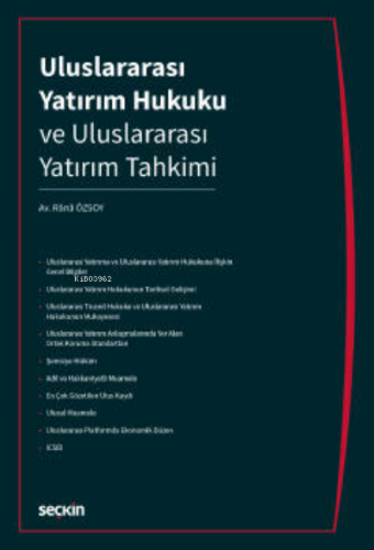 Uluslararası Yatırım Hukuku ve Uluslararası Yatırım Tahkimi - Kitapiks