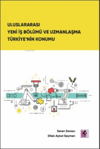 Uluslararası Yeni İş Bölümü ve Uzmanlaşma Türkiye’nin Konumu