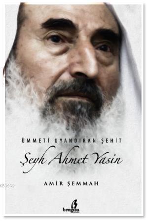 Ümmeti Uyandıran Şeyh Ahmed Yasin - Kitapiks.com
