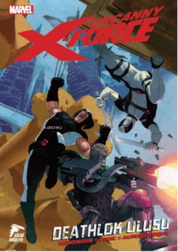 Uncanny X-Force Cilt 2;“Deathlok Ulusu” - Kitapiks.com