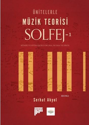 Ünitelerle Müzik Teorisi Solfej 1