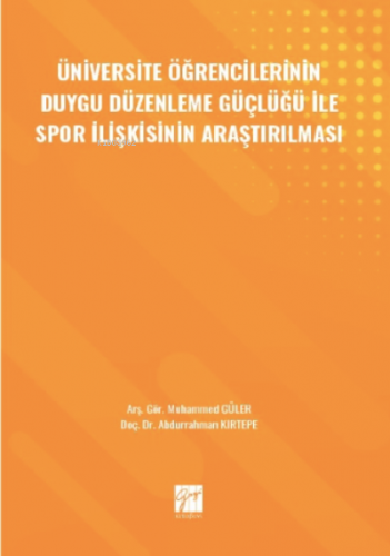 Üniversite Öğrencilerinin Duygu Düzenleme Güçlüğü ile Spor İlişkisinin