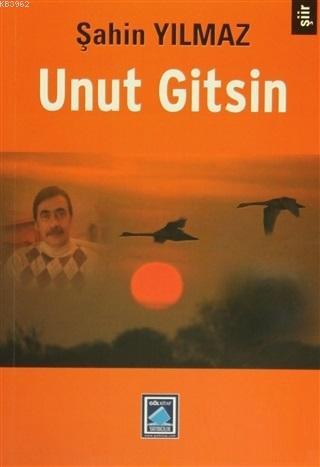 Unut Gitsin - Kitapiks.com