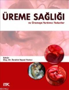 Üreme Sağlığı ve Üremeye Yardımcı Tedaviler