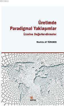 Üretimde Paradigmal Yaklaşımlar Üzerine Değerlendirmeler - Kitapiks.co