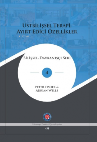 Üstbilişsel Terapi;Ayırt Edici Özellikler