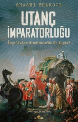 Utanç İmparatorluğu - İngilizler Hindistan'da Ne Yaptı?