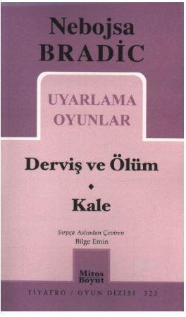 Uyarlama Oyunlar - Derviş ve Ölüm / Kale - Kitapiks.com