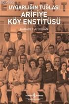 Uygarlığın Tuğlası Arifiye Köy Enstitüsü - Kitapiks.com