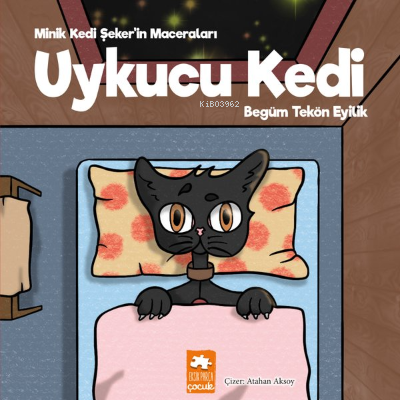 Uykucu Kedi - Minik Kedi Şeker'in Maceraları - Kitapiks.com