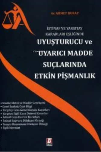 Uyuşturucu ve Uyarıcı Madde Suçlarında Etkin Pişmanlık - Kitapiks.com