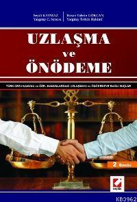 Uzlaşma ve Önödeme Türk Ceza Kanunu ve Özel Kanunlardaki Uzlaşmaya ve Önödemeye Bağlı Suçlar