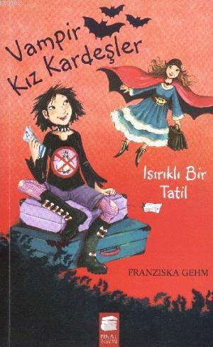 Vampir Kız Kardeşler 5; Isırıklı Bir Tatil (11-15 Yaş) - Kitapiks.com