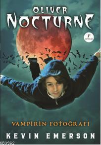 Vampirin Fotoğrafı; Oliver Nocturne 1 - Kitapiks.com