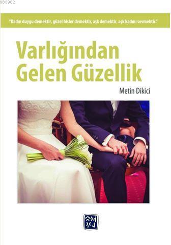 Varlığından Gelen Güzellik - Kitapiks.com