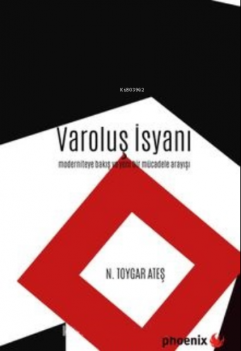 Varoluş İsyanı;Moderniteye Bakış ve Yeni Bir Mücadele Arayışı - Kitapi