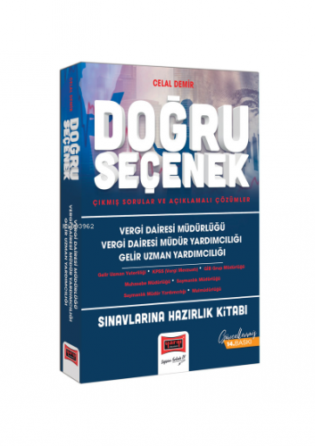 Vergi Dairesi Müdürlüğü Vergi Dairesi Müdür Yardımcılığı ; Gelir Uzman Yardımcılığı Sınavlarına Hazırlık Doğru Seçenek Çıkmış Sorular ve Açıklamalı Çözümler