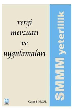 Vergi Mevzuatı ve Uygulamaları; SMMM Yeterlilik - Kitapiks.com