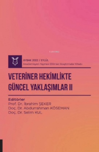 Veteriner Hekimlikte Güncel Yaklaşımlar II ( Aybak 2022 Eylül ) - Kita