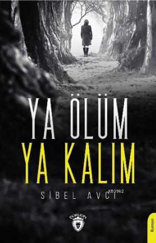 Ya Ölüm Ya Kalım - Kitapiks.com