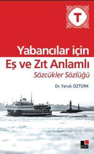 Yabancılar İçin Eş ve Zıt Anlamlı Sözcükler Sözlüğü - Kitapiks.com