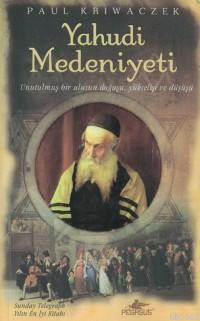 Yahudi Medeniyeti; Unutulmuş Bir Ulusun Doğuşu, Yükselişi ve Düşüşü