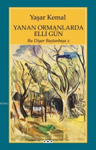 Yanan Ormanlarda Elli Gün; Bu Diyar Baştanbaşa 2 - Kitapiks.com