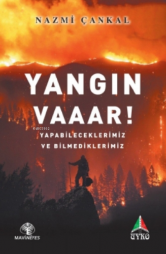 Yangın Vaaar!;Yapabileceklerimiz ve Bilmediklerimiz - Kitapiks.com