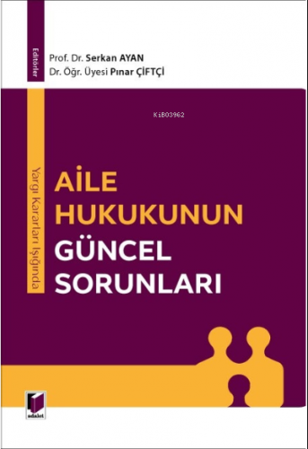 Yargı Kararları Işığında Aile Hukukunun Güncel Sorunları - Kitapiks.co