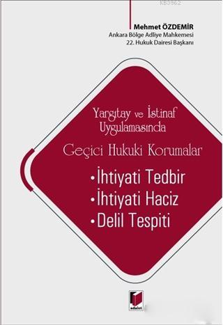 Yargıtay ve İstinaf Uygulamasında Geçici Hukuki Korumalar