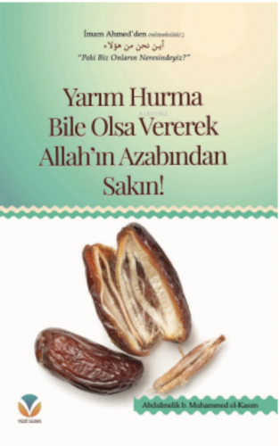 Yarım Hurma Bile Olsa Vererek Allah'ın Azabından Sakın! - Kitapiks.com