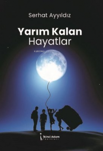 Yarım Kalan Hayatlar - Kitapiks.com