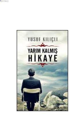 Yarım Kalmış Hikaye - Kitapiks.com