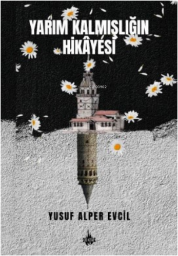 Yarım Kalmışlığın Hikâyesi - Kitapiks.com
