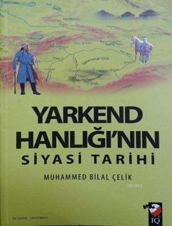 Yarkend Hanlığı'nın Siyasi Tarihi - Kitapiks.com