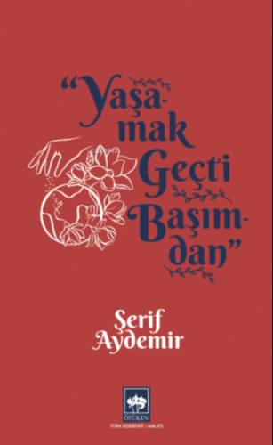 Yaşamak Geçti Başımdan - Kitapiks.com