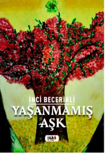 Yaşanmamış Aşk - Kitapiks.com