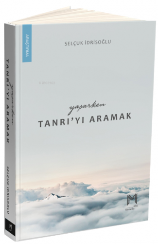 Yaşarken Tanrı’yı Aramak