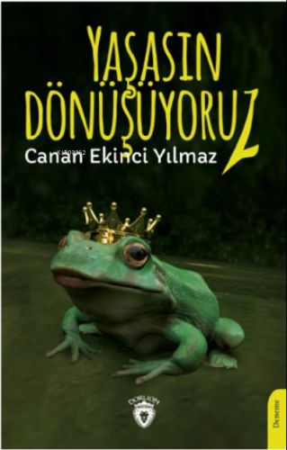 Yaşasın Dönüşüyoruz! - Kitapiks.com