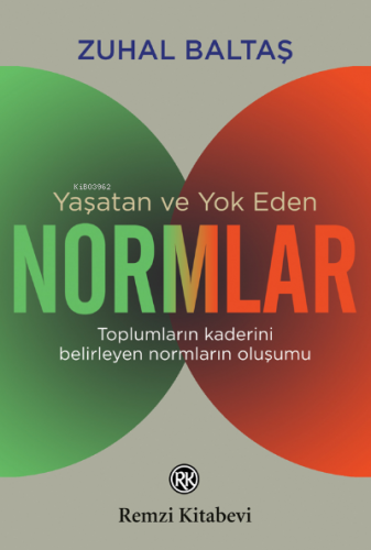 Yaşatan ve Yok Eden Normlar - Kitapiks.com