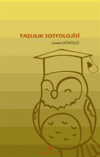 Yaşlılık Sosyolojisi - Kitapiks.com