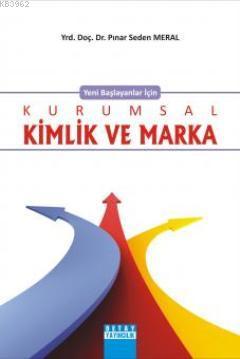 Yeni Başlayanlar İçin Kurumsal Kimlik ve Marka - Kitapiks.com
