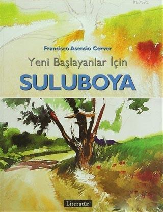 Yeni Başlayanlar İçin Suluboya; Resimli