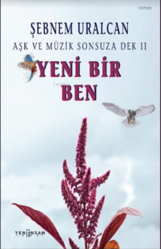 Yeni Bir Ben;Aşk Ve Müzik Sonsuza Dek 2 - Döngü Çemberleri - Kitapiks.