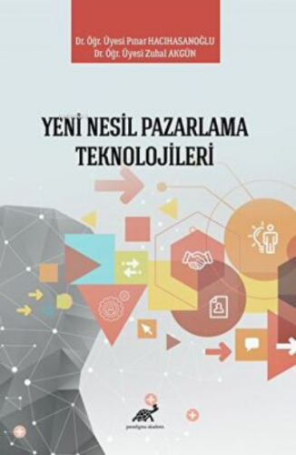 Yeni Nesil Pazarlama Teknolojileri - Kitapiks.com