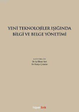 Yeni Teknolojiler Işığında Bilgi ve Belge Yönetimi - Kitapiks.com