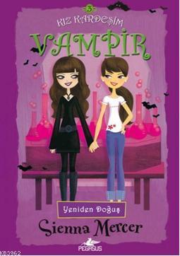 Yeniden Doğuş; Kız Kardeşim Vampir 3 - Kitapiks.com