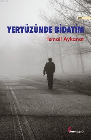 Yeryüzünde Bidatım - Kitapiks.com
