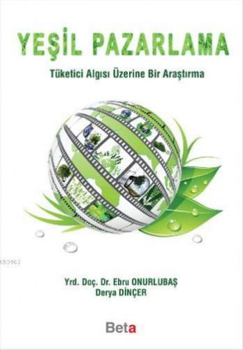 Yeşil Pazarlama; Tüketici Algısı Üzerine Bir Araştırma